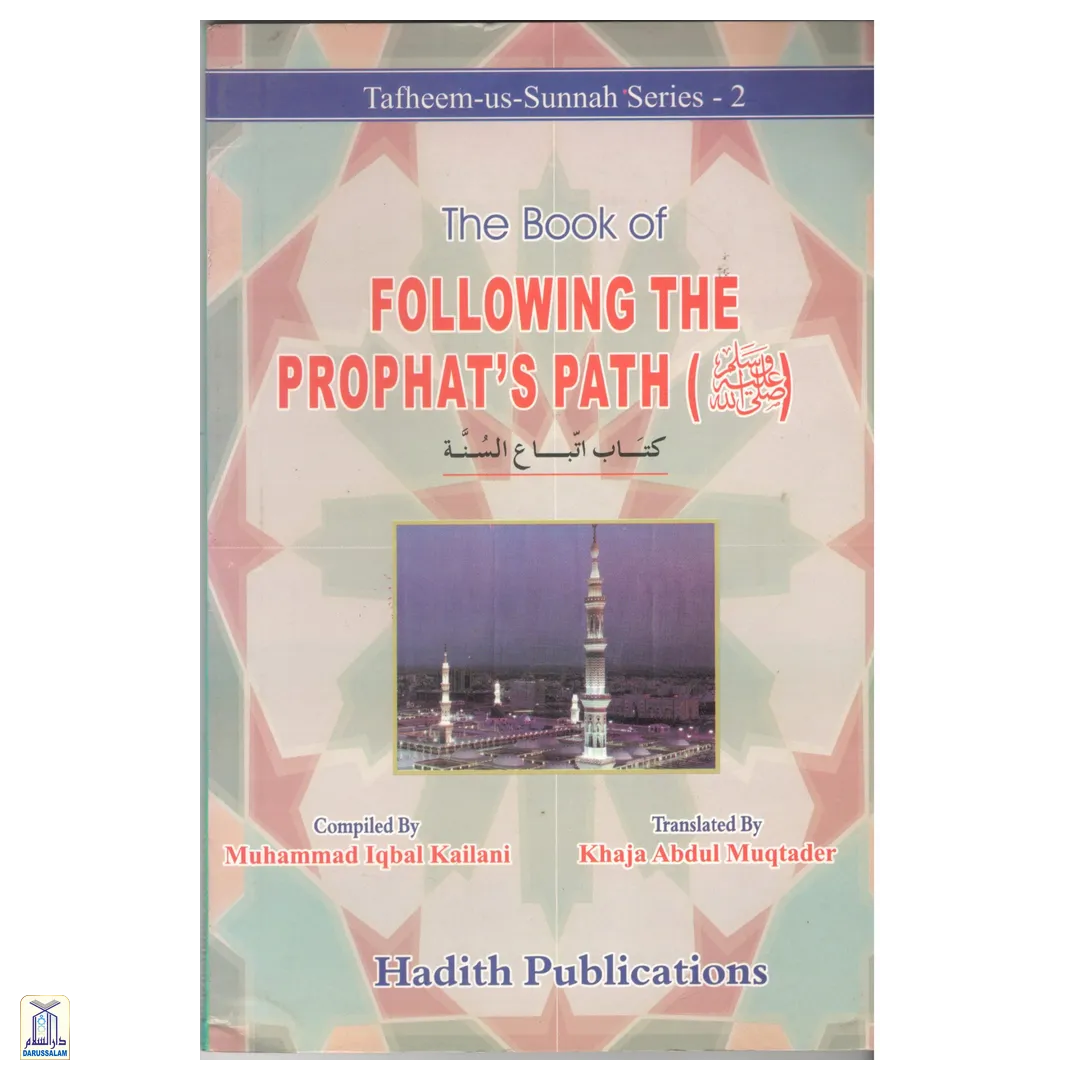 The Book Of Following The Prophet'S Path - Tafheem-Us-Sunnah Series 2