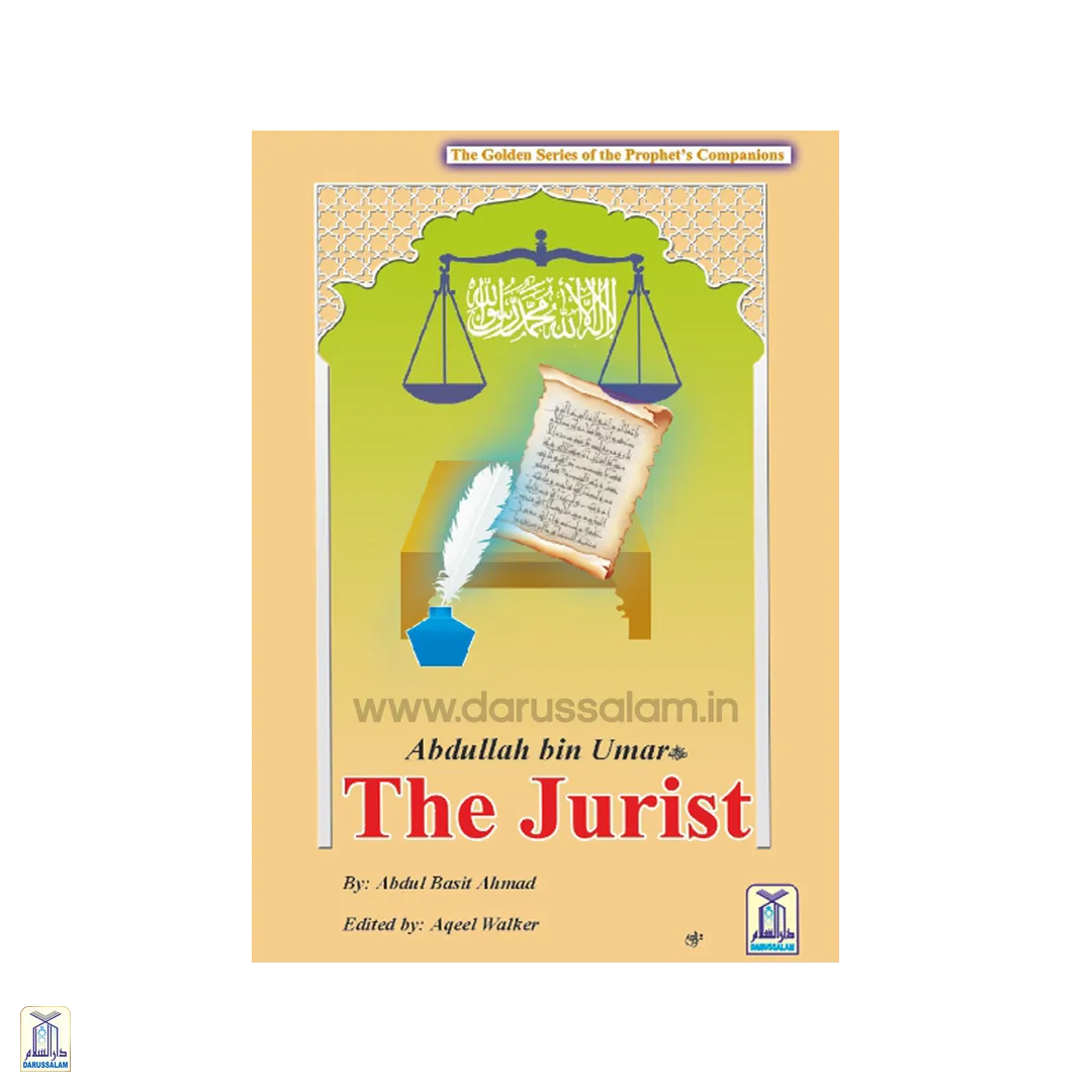The Golden Series of The Prophet's Companions <Br> Abdullah Bin Umar رَضِيَ ٱللَّٰهُ عَنْهُمَا - The Jurist